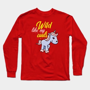 Wild like my curls. Unicorn lover gift Long Sleeve T-Shirt